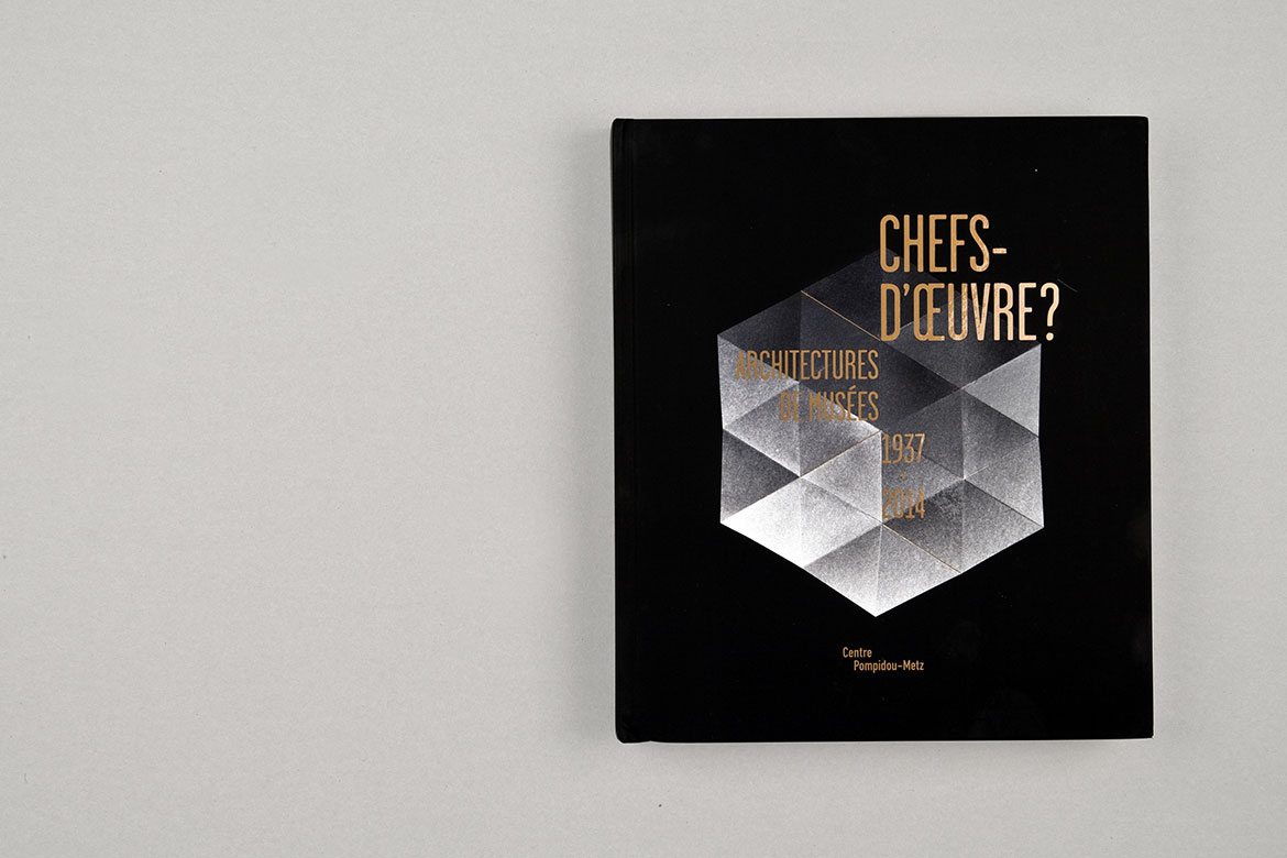 Centre Pompidou-Metz Chefs-d'oeuvre? - Catalogue - Les Graphiquants